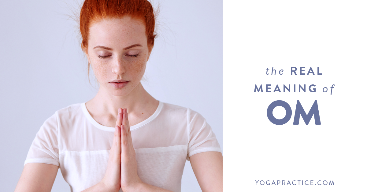 The Meaning of Om - YOGA PRACTICE