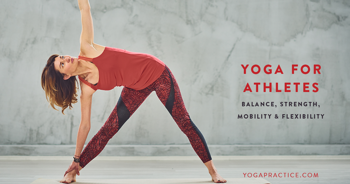 Yoga For Athletes: The Ultimate Guide to Balance, Strength, Mobility, and  Flexibility - YOGA PRACTICE