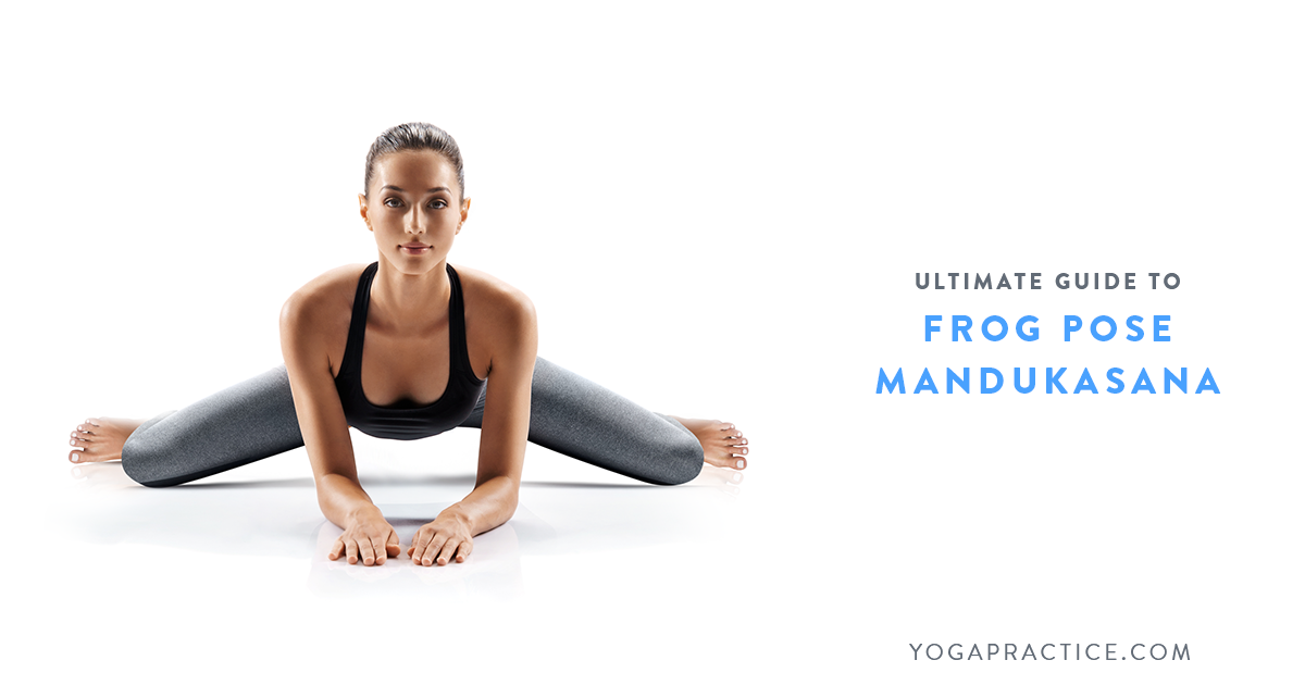 Ultimate Guide To Frog Pose Mandukasana YOGA PRACTICE