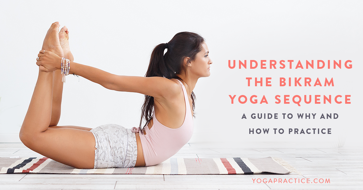 Understanding the Bikram Yoga Sequence: A Guide to Why and How to