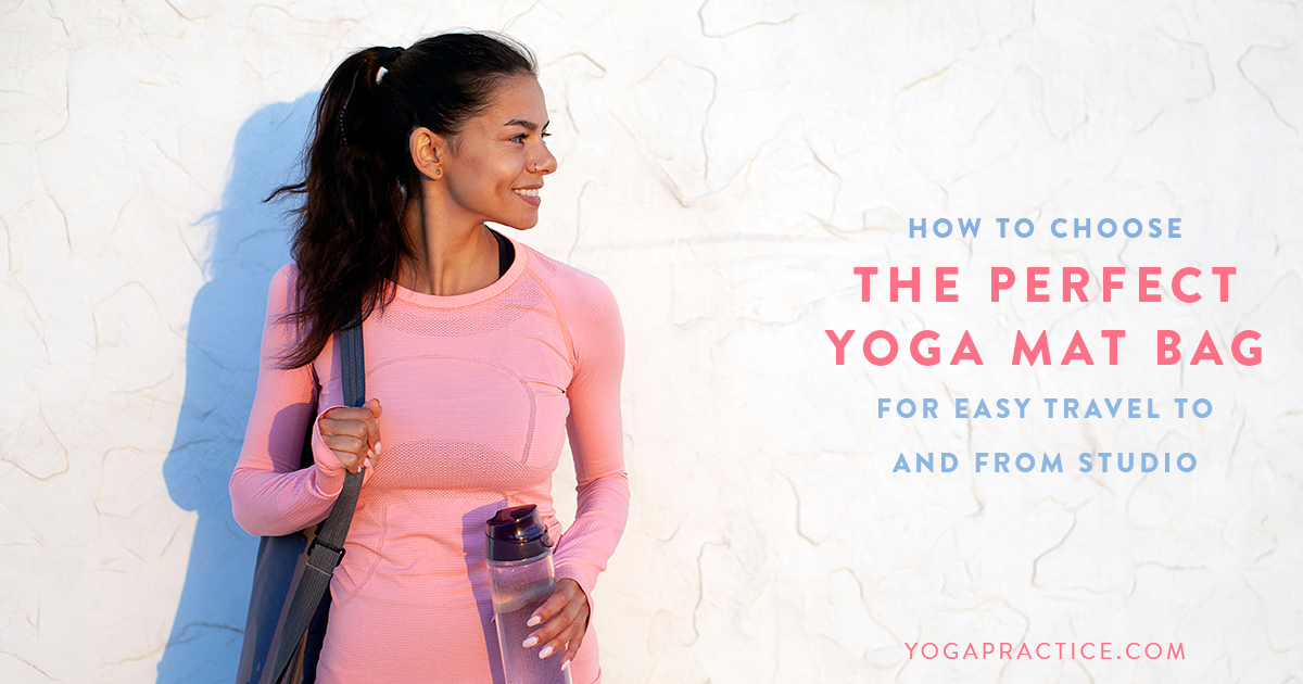 How to Choose the Perfect Yoga Mat Bag for Easy Travel to and From